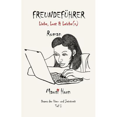 Freundeführer, Taschenbuch von Mausi Horn, Twentysix Crime, 978-3-7407-2522-8