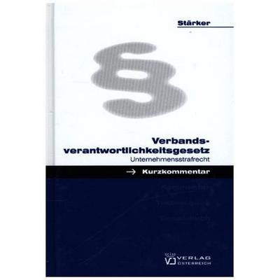 Verbandsverantwortlichkeitsgesetz, Paperback von Lukas Stärker, Verlag Österreich, 978-3-7046-5080-1