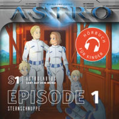 ASTRO S1 - Episode 01 - Sternschnuppe - Martin Wintersberger,Manuela Wieninger, Audio, 9783991190103