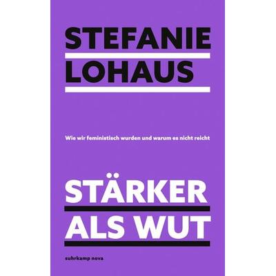 Stärker als Wut, Gebundene Ausgabe von Stefanie Lohaus, Suhrkamp, 978-3-518-47359-7