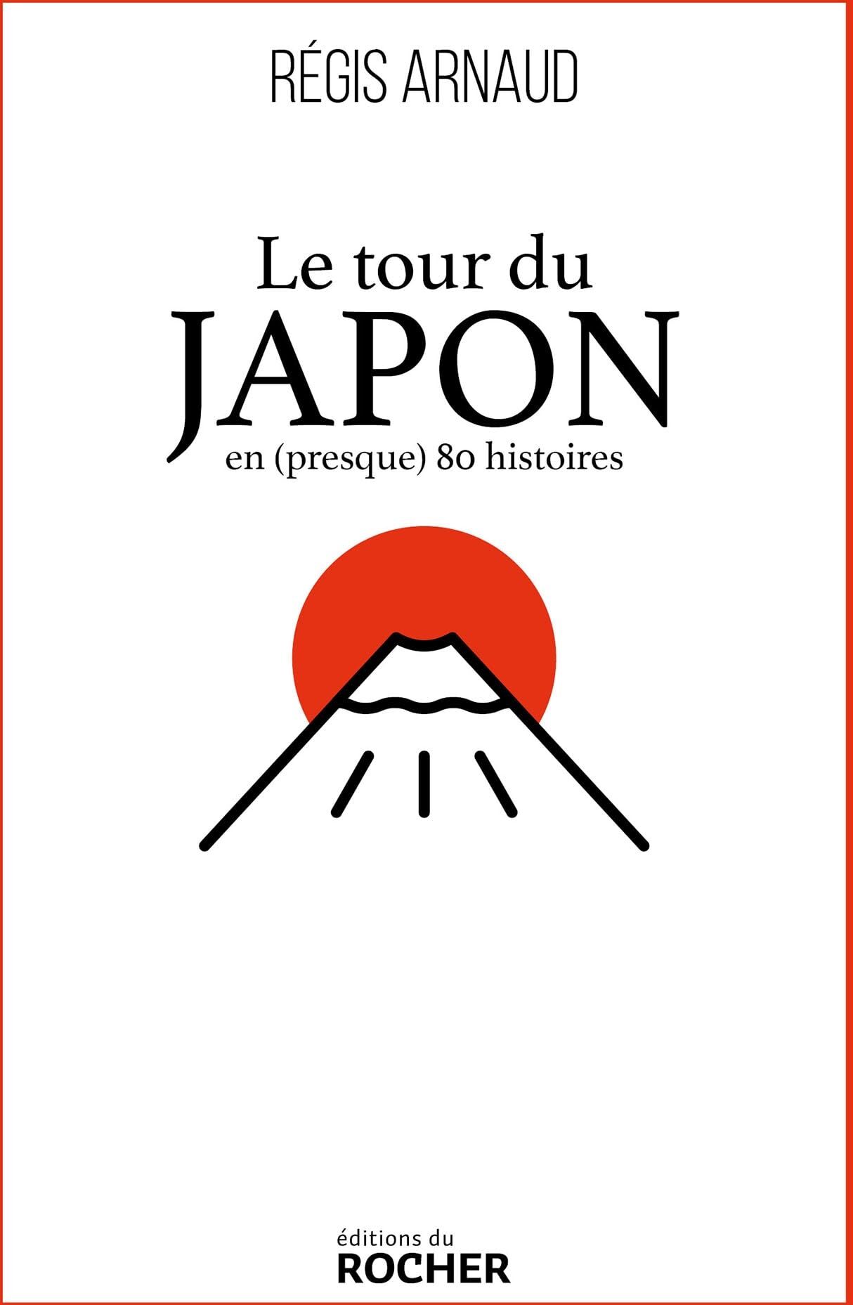 Régis Arnaud - Le tour du Japon en (presque) 80 histoires - Preis vom 17.10.2026 19:25:27 h
