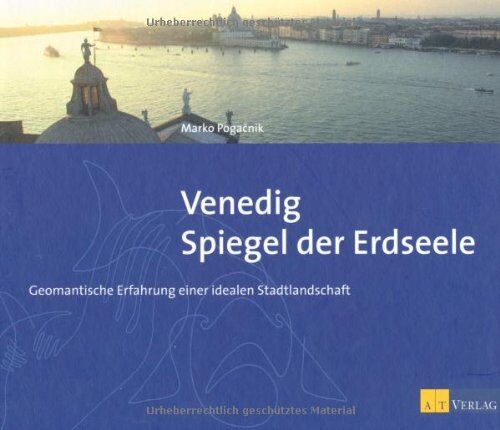 Marko Pogacnik - Venedig - Spiegel der Erdseele: Geomantische Erfahrung einer idealen Stadtlandschaft - Preis vom 30.09.2026 09:01:18 h