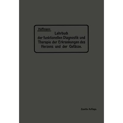Lehrbuch der funktionellen Diagnostik und Therapie der Erkrankungen des Herzens und der Gefässe, Taschenbuch von NA Hoffmann, Springer Berlin,