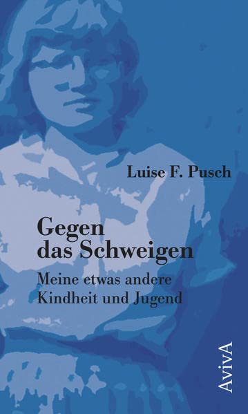 Pusch, Luise F. - Gegen das Schweigen: Meine etwas andere Kindheit und Jugend - Preis vom 13.10.2026 19:28:25 h