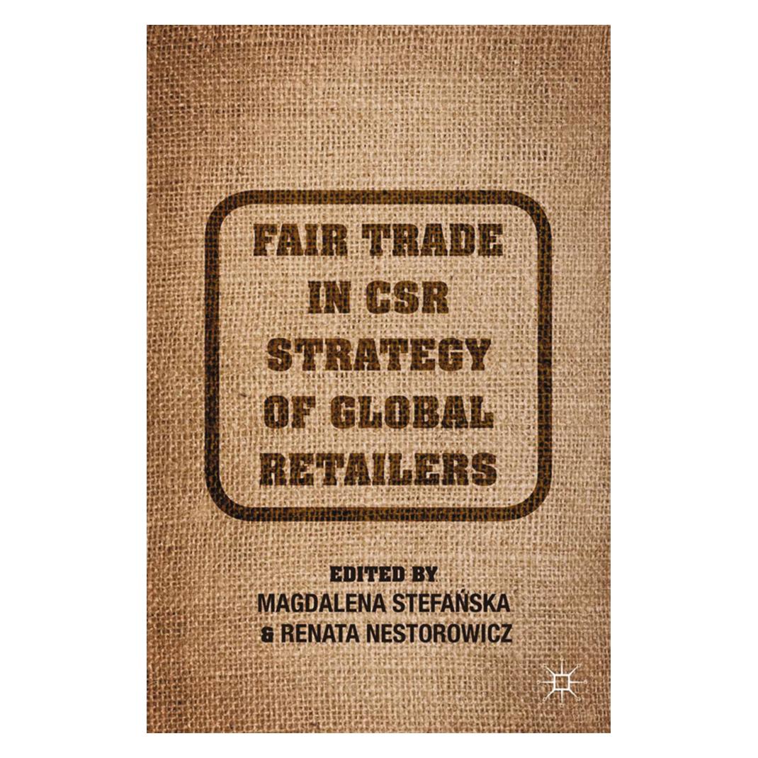 Springer Fair Trade in CSR Strategy of Global Retailers (Englisch, Softcover, M. Stefanska, R. Nestorowicz) (55840035)
