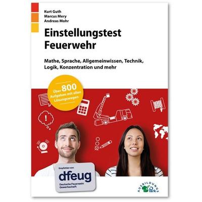 Einstellungstest Feuerwehr, Taschenbuch von Kurt Guth,Marcus Mery,Andreas Mohr, Ausbildungspark, 978-3-95624-121-5
