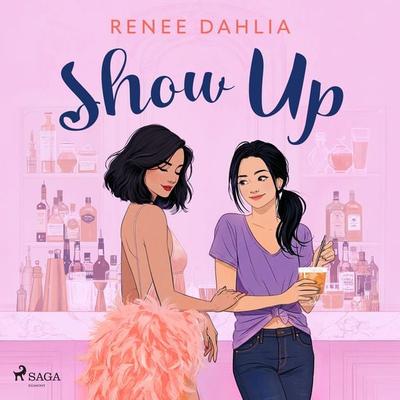 Show Up: A spicy sapphic burlesque romance - Renee Dahlia, Audio, 9788727359212