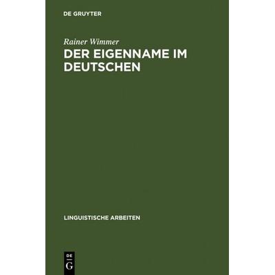 Der Eigenname im Deutschen, Gebundene Ausgabe von Rainer Wimmer, De Gruyter, 978-3-484-10191-3