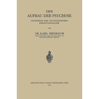 Der Aufbau der Psychose, Taschenbuch von Karl Birnbaum, Springer Berlin, 978-3-662-38785-6
