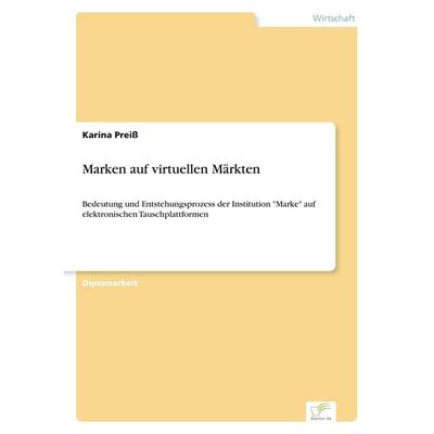 Marken auf virtuellen Märkten, Taschenbuch von Karina Preiss, GRIN, 978-3-8386-4823-1