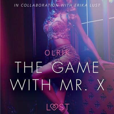 The Game with Mr. X - Sexy erotica - Olrik, Audio, 9788726124279
