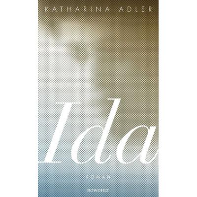Ida, Gebundene Ausgabe von Katharina Adler, Rowohlt