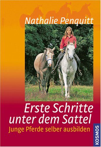 Nathalie Penquitt - Erste Schritte unter dem Sattel: Junge Pferde selber ausbilden - Preis vom 12.10.2026 11:37:12 h