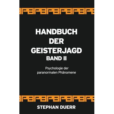 Handbuch der Geisterjagd, Taschenbuch von Stephan Duerr, Epubli, 978-3-7549-3456-2