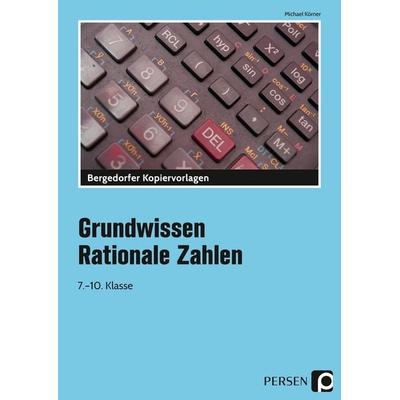 Grundwissen Rationale Zahlen, Taschenbuch von Michael Körner, Persen Verlag in der AAP Lehrerwelt GmbH, 978-3-8344-2698-7