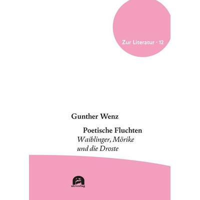 Poetische Fluchten, Taschenbuch von Gunther Wenz, Utzverlag GmbH, 978-3-8316-5106-1