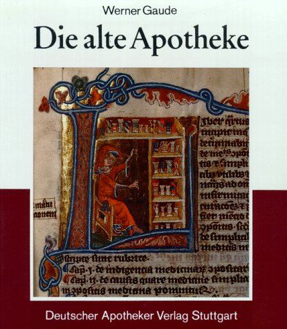 Werner Gaude - Die alte Apotheke. Eine tausendjährige Kulturgeschichte - Preis vom 10.10.2026 11:48:34 h