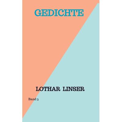 Gedichte, Taschenbuch von Lothar Linser, Bookmundo Direct, 978-94-036-8046-0