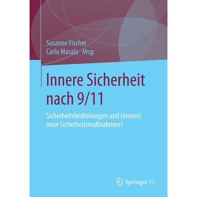Innere Sicherheit nach 9/11, Taschenbuch von , Springer Fachmedien Wiesbaden GmbH, 978-3-658-02637-0