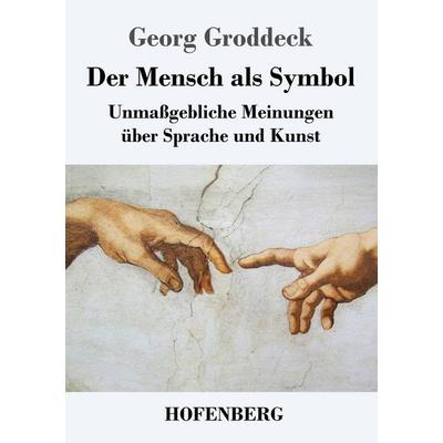 Der Mensch als Symbol, Taschenbuch von Georg Groddeck, Hofenberg, 978-3-7437-2884-4