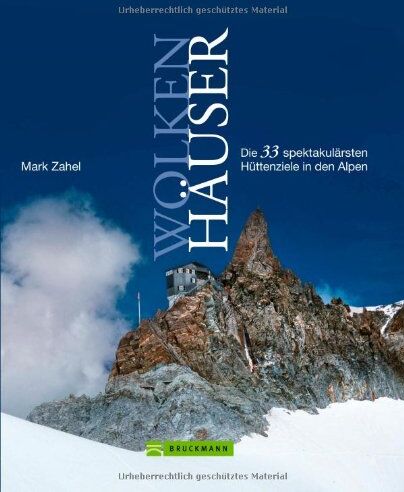 Mark Zahel - Wolkenhäuser: Wandern auf 33 spektakuläre Hütten in den Alpen: Die 33 spektakulärsten Hüttenziele in den Alpen: Die 30 spektakulärsten Hüttenziele in den Alpen - Preis vom 02.10.2026 23:42:20 h