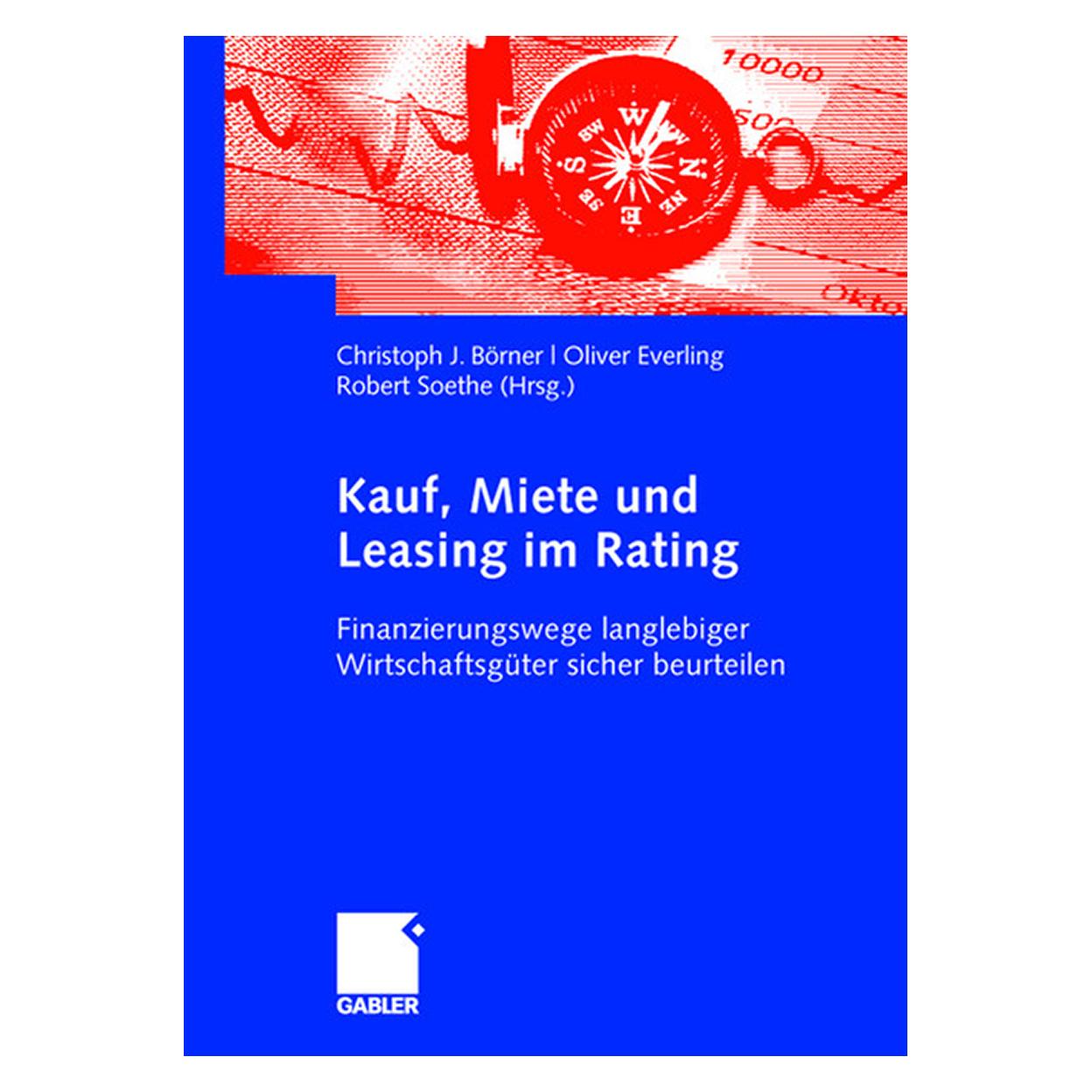 Gabler Kauf, Miete und Leasing im Rating (Deutsch, Hardcover, Christoph J. Börner, Oliver Everling, Robert Soethe) (55189328)