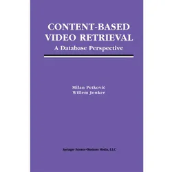Content-Based Video Retrieval, Fachbücher von Milan Petkovic, Willem Jonker