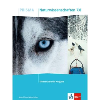 PRISMA Naturwissenschaften 7/8. Differenzierende Ausgabe Nordrhein-Westfalen, Gebundene Ausgabe von , Klett Schulbuchverlag, 978-3-12-069025-2