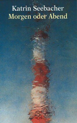 Katrin Seebacher - Morgen oder Abend. - Preis vom 16.10.2026 11:41:07 h