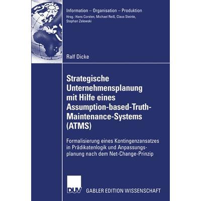 Strategische Unternehmensplanung mit Hilfe eines Assumption-based-Truth-Maintenance-Systems (ATMS), Taschenbuch von Ralf Dicke, Deutscher