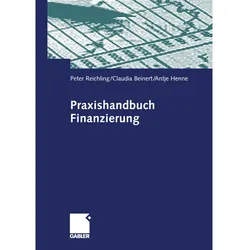 Praxishandbuch Finanzierung, Fachbücher von Claudia Beinert, Peter Reichling, Antje Henne