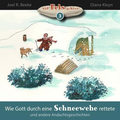 Wie Gott durch eine Schneewehe rettete und andere Andachtsgeschichten - Joel R. Beeke,Diana Kleyn, Audio, 4260614061187