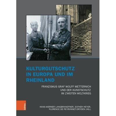 Kulturgutschutz in Europa und im Rheinland, Taschenbuch von , Böhlau Köln, 978-3-412-51994-0