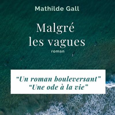 Malgré les vagues - Mathilde Gall, Audio, 9791040591115