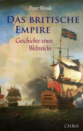 Peter Wende - Das Britische Empire: Geschichte eines Weltreichs - Preis vom 30.09.2026 09:01:18 h