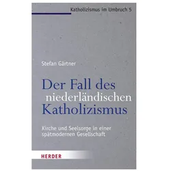 Der Fall des niederländischen Katholizismus, Sachbücher von Stefan Gärtner