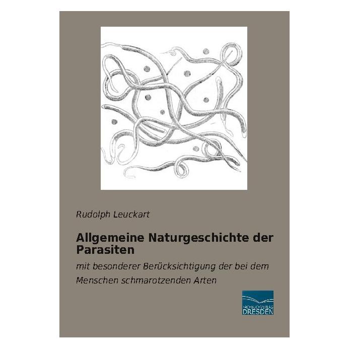 Fachbuchverlag Allgemeine Naturgeschichte der Parasiten (Deutsch, Softcover, Rudolph Leuckart) (56184048)