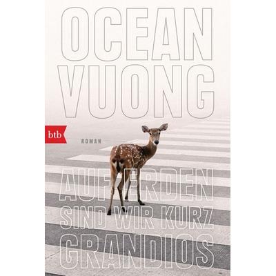 Auf Erden sind wir kurz grandios, Taschenbuch von Ocean Vuong, btb, 978-3-442-77008-3