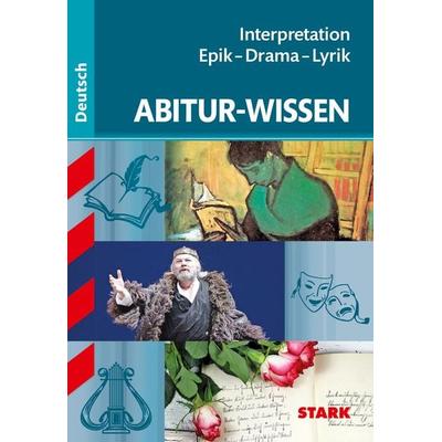 Abitur-Wissen - Deutsch Interpretation Epik - Drama - Lyrik, Taschenbuch von Werner Winkler, Stark Verlag GmbH, 978-3-8490-0898-7