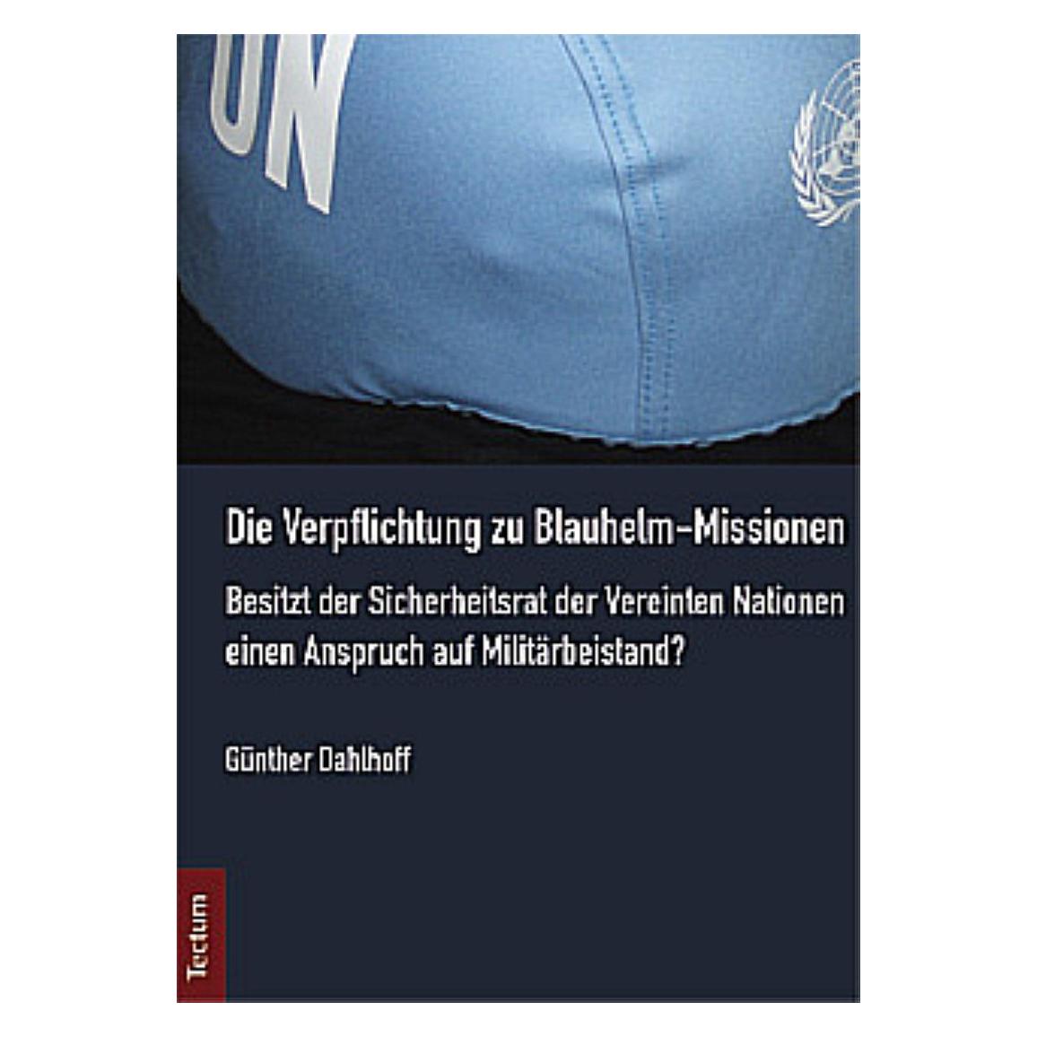 Tectum Die Verpflichtung zu Blauhelm-Missionen (Deutsch, Günther Dahlhoff, 2012) (8995699)