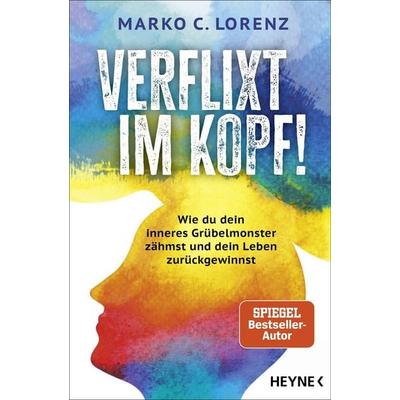 Verflixt im Kopf!, Taschenbuch von Marko C. Lorenz, Heyne, 978-3-453-70517-3