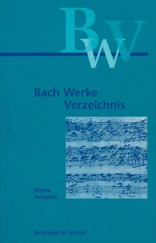 [Hrsg:] Alfred Dürr - Bach-Werke-Verzeichnis (BWV) Kleine - Ausgabe (BWV 2a). Nach Wolfgang Schmieders 2. - Ausgabe (BV 249): Bach-Werke-Verzeichnis (BWV , 2a) - Preis vom 30.09.2026 09:01:18 h