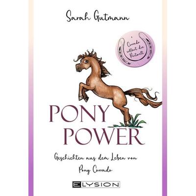 Ponypower, Taschenbuch von Sarah Gutmann, Elysion-Books, 978-3-96000-299-4