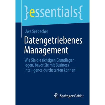 Datengetriebenes Management, Taschenbuch von Uwe Seebacher, Springer Fachmedien Wiesbaden GmbH, 978-3-658-34584-6