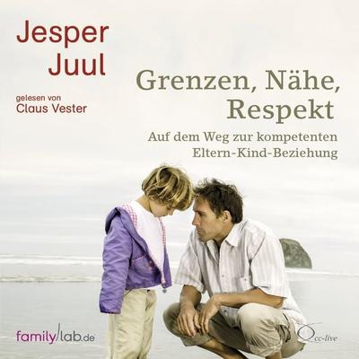 Grenzen, Nähe, Respekt - Jesper Juul, CD, 9783956163401