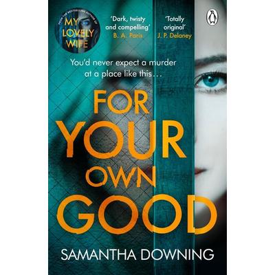For Your Own Good, Taschenbuch von Samantha Downing, Penguin Books UK
