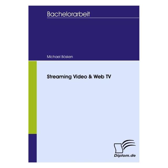 Diplomica Streaming-Video und Web-TV (Deutsch, Softcover, Michael Bösken) (55190813)