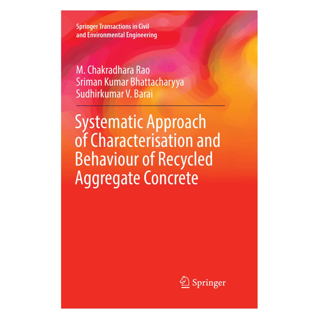Springer Systematic Approach of Characterisation and Behaviour of Recycled Aggregate Concrete (Englisch, Softcover, M. Chakradhara Rao, Sriman Kumar Bhattacharyya, Sudhirkumar V Barai) (56096980)