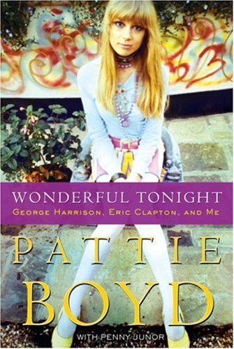 Pattie Boyd - Wonderful Tonight: George Harrison, Eric Clapton, and Me (Rough Cut) - Preis vom 16.10.2026 11:41:07 h