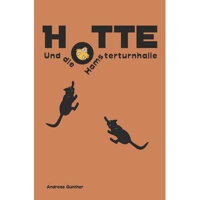 Hotte und die Hamsterturnhalle, Taschenbuch von Andreas Günther, Epubli, 978-3-7485-6896-4